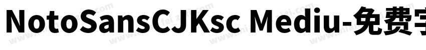 NotoSansCJKsc Mediu字体转换